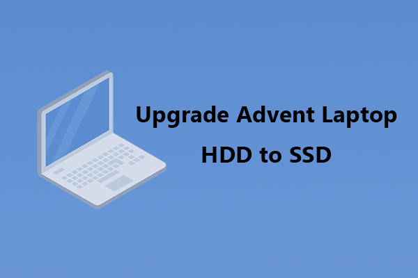 How to Upgrade Advent HDD to SSD? Here’s A Full Guide!