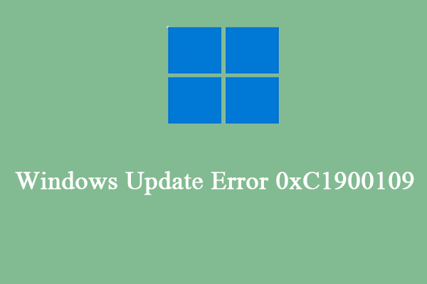 How to Fix Windows Update Error 0xC1900109? Try These Fixes