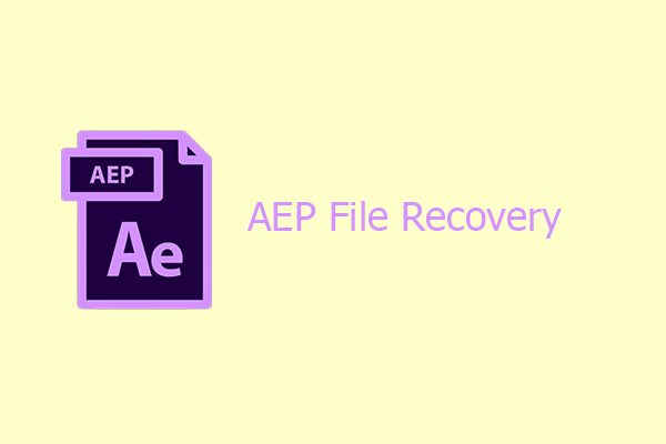 AEP File Recovery: How to Recover Unsaved/Deleted AEP Files?