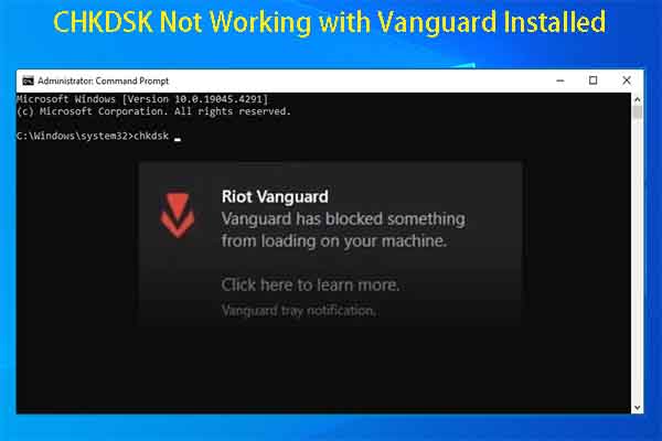 CHKDSK Not Working with Vanguard Installed (Reasons and Fixes)