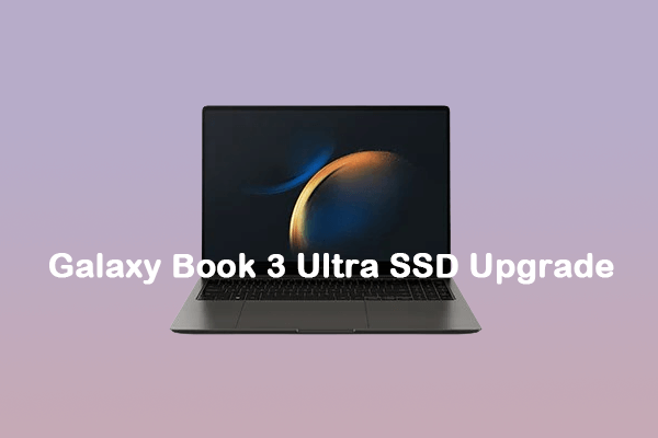 Galaxy Book 3 Ultra SSD Upgrade: How Can You Do This