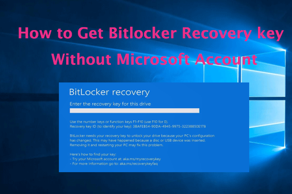 Look! How to Get BitLocker Recovery Key Without Microsoft Account