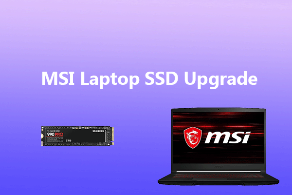 [Step-by-Step] How to Perform MSI Laptop SSD Upgrade?