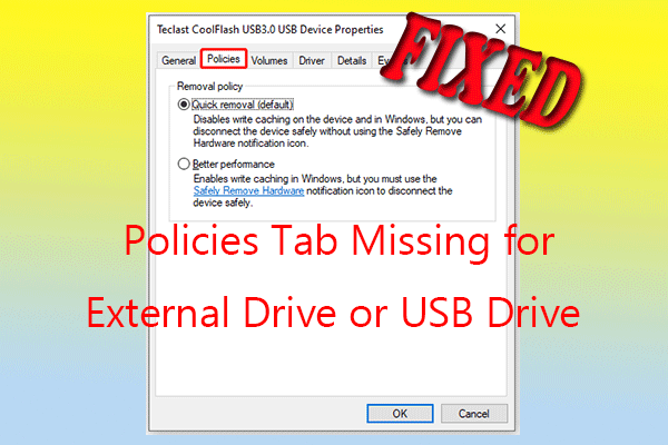 How to Fix Policies Tab Missing for External Drive or USB Drive?