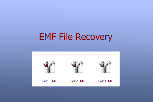 What Is the EMF File? & How to Do the EMF File Recovery?