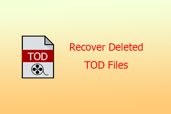 TOD File Recovery: How to Recover Deleted TOD Files?