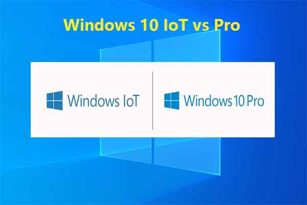 Windows 10 Pro vs IoT: What’s the Difference Between Them