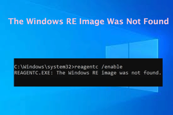 [3 Ways] How to Fix The Windows RE Image Was Not Found?