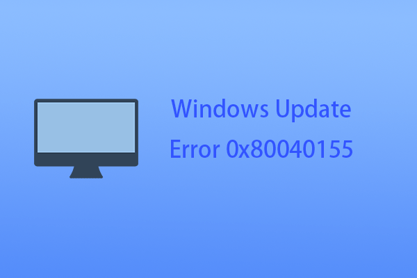 How to Get Rid of the Windows Update Error 0x80040155?