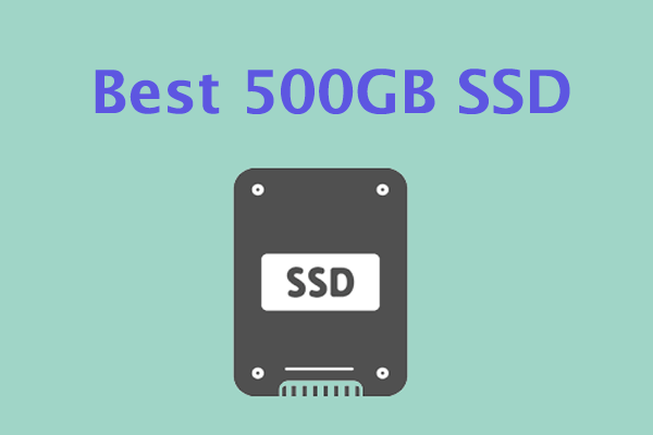 How to Choose the Best 500GB SSD for You and How to Test It?