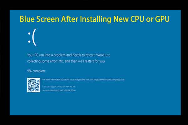 6 Solutions to Blue Screen After Installing New CPU or GPU