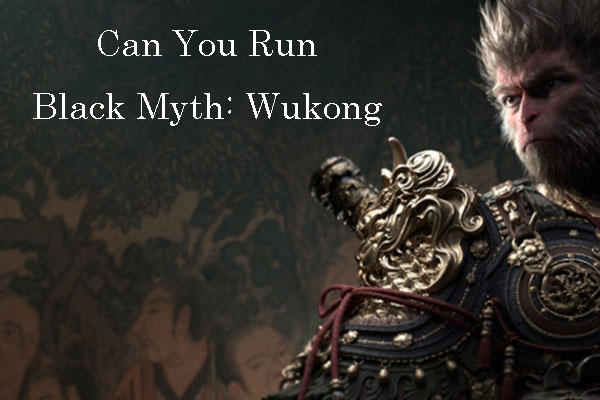 Black Myth: Wukong PC Specs – What to Do If You Can’t Run It?
