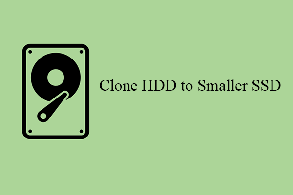 How to Clone HDD to Smaller SSD in Two Ways