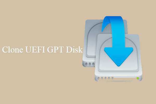 [Full Guide] How to Clone UEFI GPT Disk