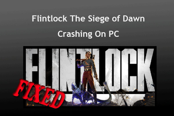 How to Fix Flintlock: The Siege of Dawn Crashing on PC Issue?