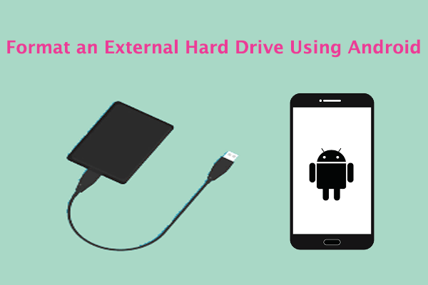 How to Format an External Hard Drive Using Android? [Full Guide]