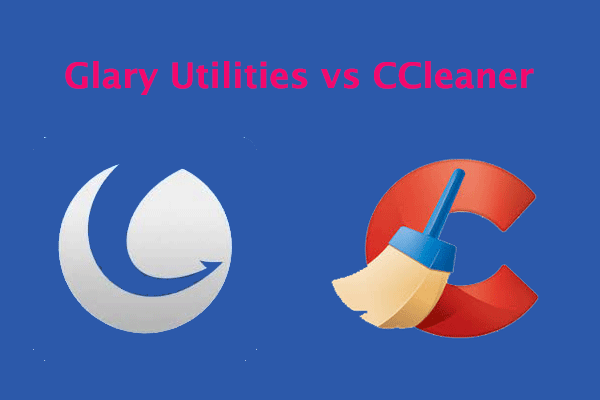 Glary Utilities vs CCleaner: Difference & Which One Is Better?