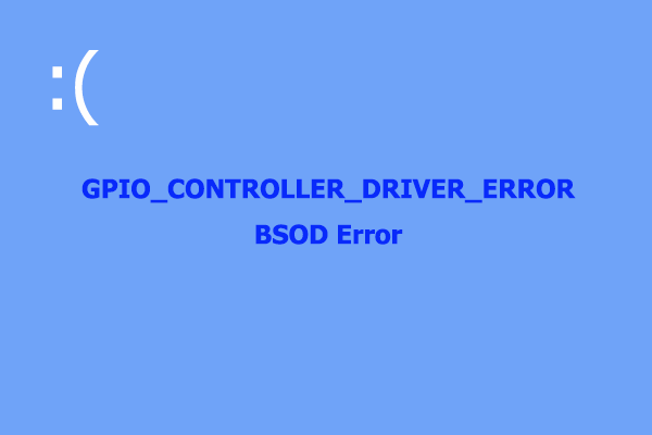 GPIO_CONTROLLER_DRIVER_ERROR BSOD Error: How to Fix It?