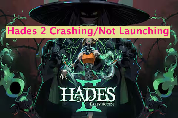 [7 Ways] How to Fix Hades 2 Crashing/Not Launching/Black Screen