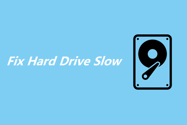 How to Fix a Slow Hard Drive (6 Methods Offered)