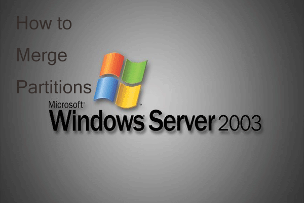 How to Quickly Merge Two Partitions for Windows Server 2003?