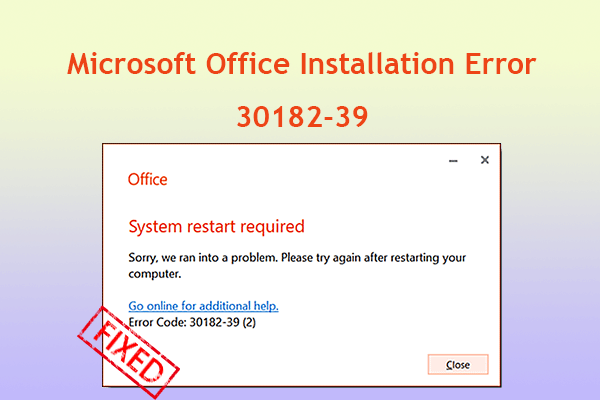 Microsoft Office Installation Error 30182-39: How to Fix It?