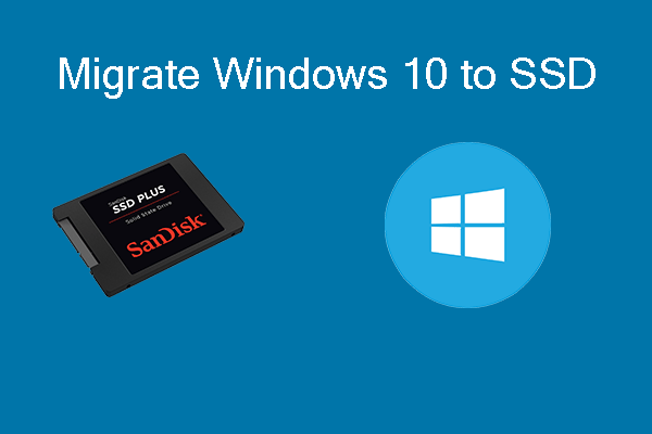 How to Migrate Windows 10 to SSD Easily and Effectively