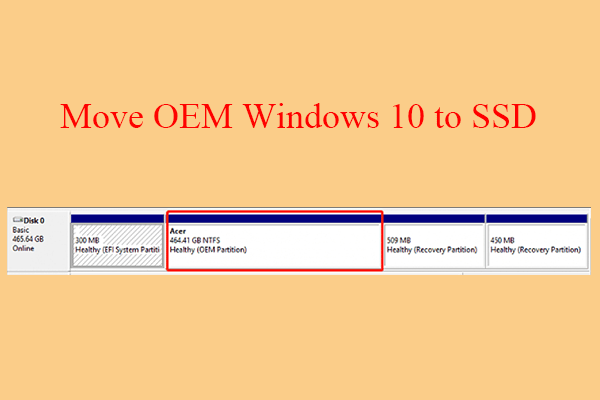 [Full Tutorial] How to Move OEM Windows 10 to SSD Safely