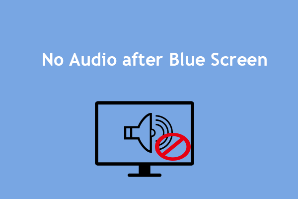 What Do You Do Without Audio After the Blue Screen Issue?