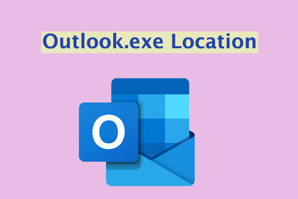 How to Find Outlook.exe File Location on Windows 10/11