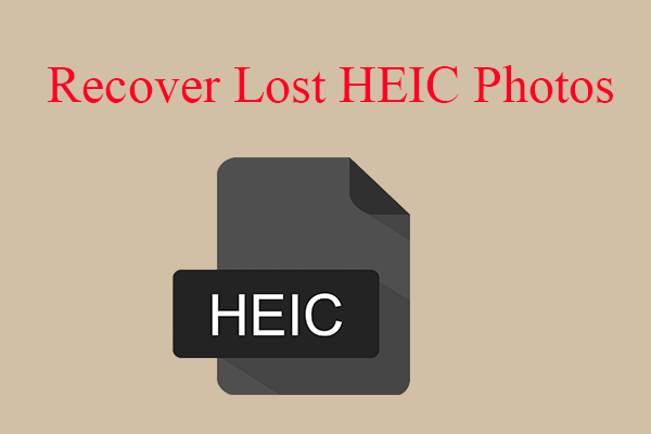 How to Recover Lost/Delete HEIC Photos Easily and Safely