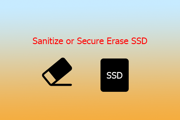 Sanitize or Secure Erase SSD? Which One Should You Choose?