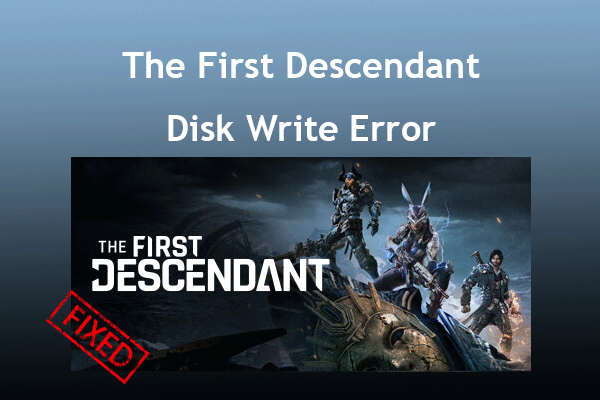 How to Fix The First Descendant Disk Write Error on Windows PC?