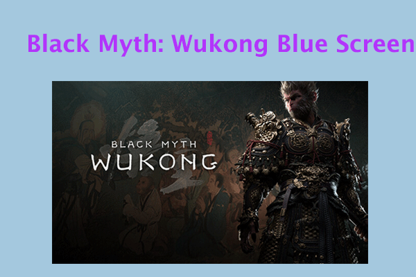 [10 Ways] How to Fix Black Myth: Wukong Blue Screen on PC