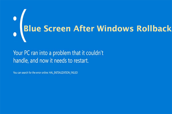 Get Stuck in Blue Screen After Windows Rollback? Fix It Now!