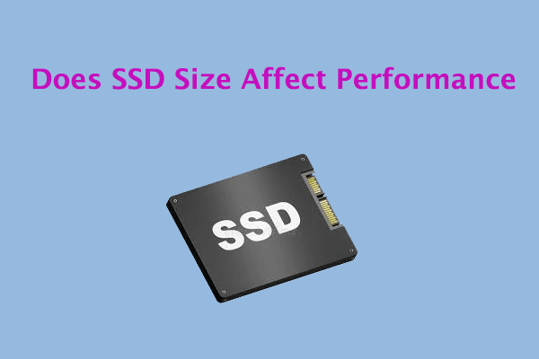 Does SSD Size Affect Performance? Find the Answer in This Post