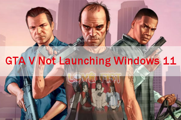 Can’t Run GTA V on Windows 11? Try These Solutions!