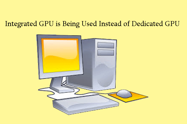 How to Fix Integrated GPU Is Being Used Instead of Dedicated GPU