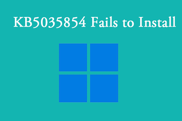 How to Fix KB5035854 Fails to Install in Windows 11?