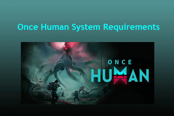 Once Human System Requirements: Can Your PC Run It?