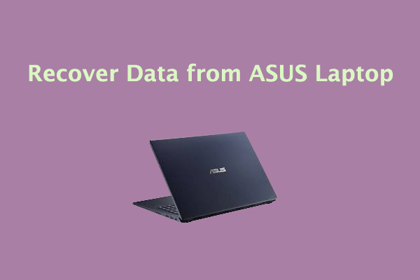 How to Recover Data from ASUS Laptop? [6 Effective Ways]