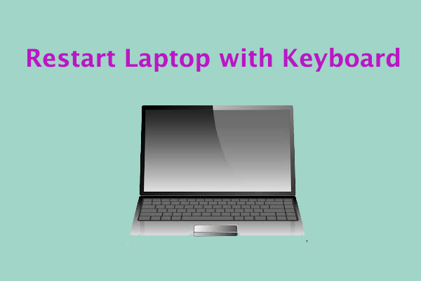 How to Restart Laptop with Keyboard in Windows 11? 5 Ways Proven