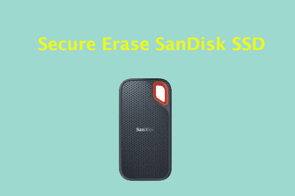 How to Secure Erase SanDisk SSD? Here’s the Ultimate Guide