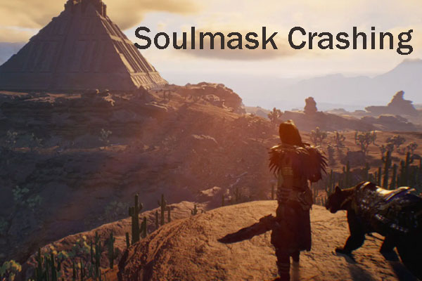 Soulmask Crashes, Freezes, or Won’t Launch? Get Solutions Here!