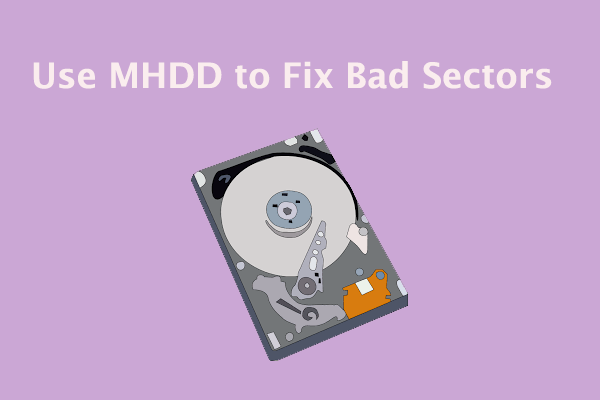 How to Use MHDD to Fix Bad Sectors? Here’s a Tutorial