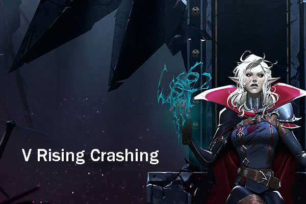 What to Do If V Rising Crashes or Won’t Launch? 9 Solutions!