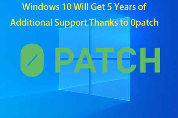 Windows 10 Will Get 5 Years of Additional Support Thanks to 0patch