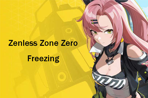 Zenless Zone Zero Freezes, Lags, FPS Drops? 7 Solutions!