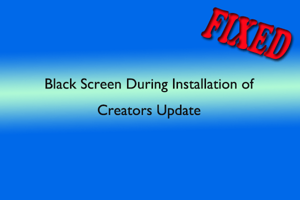 [Fixed] Black Screen During Installation of Creators Update