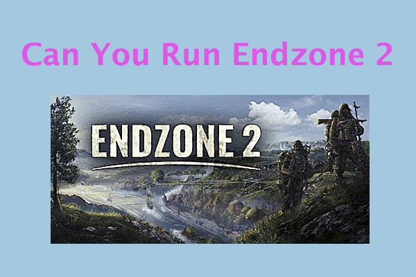 Can You Run Endzone 2 on Your PC? Get the Answer Here!